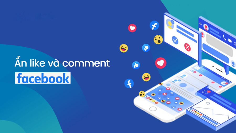 Cách ẩn like và comment nhanh chóng trên Facebook