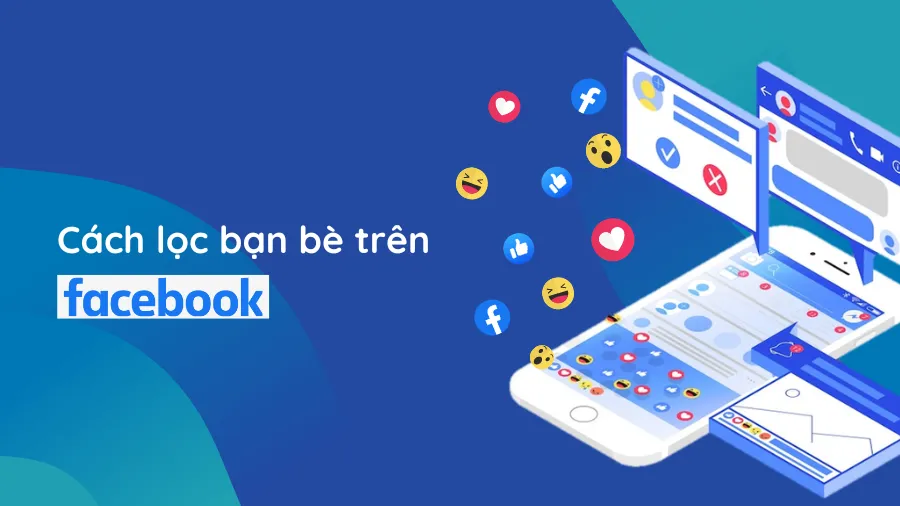 Cách lọc bạn bè trên Facebook bằng tool cực nhanh chóng và tiện lợi